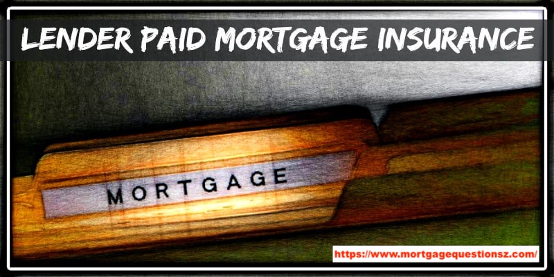 Lender Paid Mortgage Insurance (LPMI)